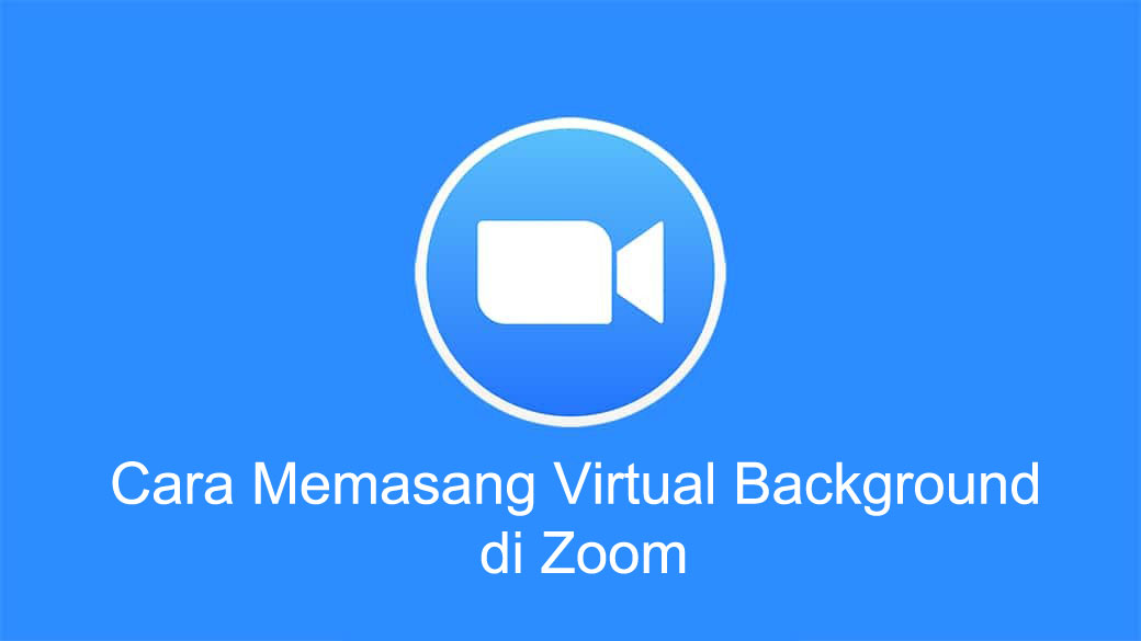 Cara Memasang Virtual Background di Zoom - Pusat Teknologi Informasi